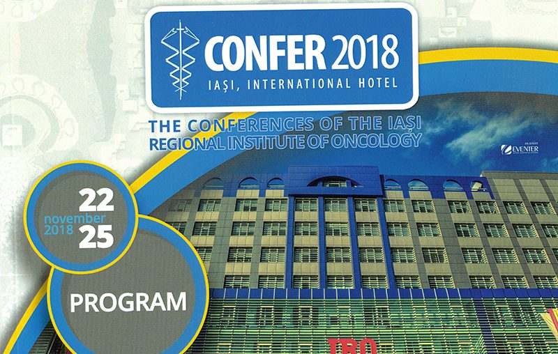 CONFER 2018 - CONFERINȚELE INSTITUTULUI REGIONAL DE ONCOLOGIE IASI