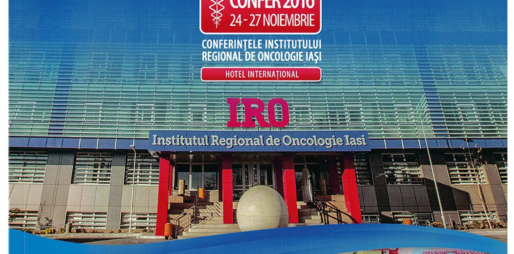 CONFER 2016 - THE CONFERENCES OF THE IASI REGIONAL INSTITUTE OF ONCOLOGY